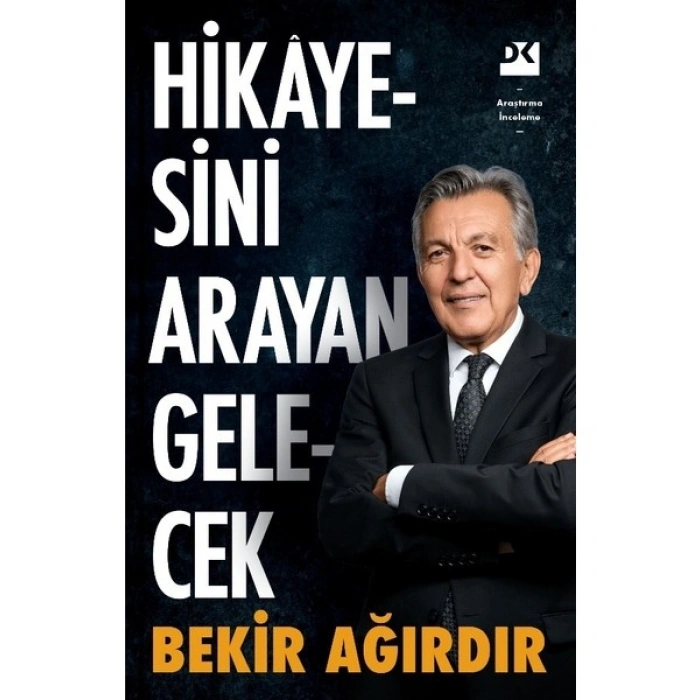 Hikâyesini Arayan Gelecek - Bekir Ağırdır