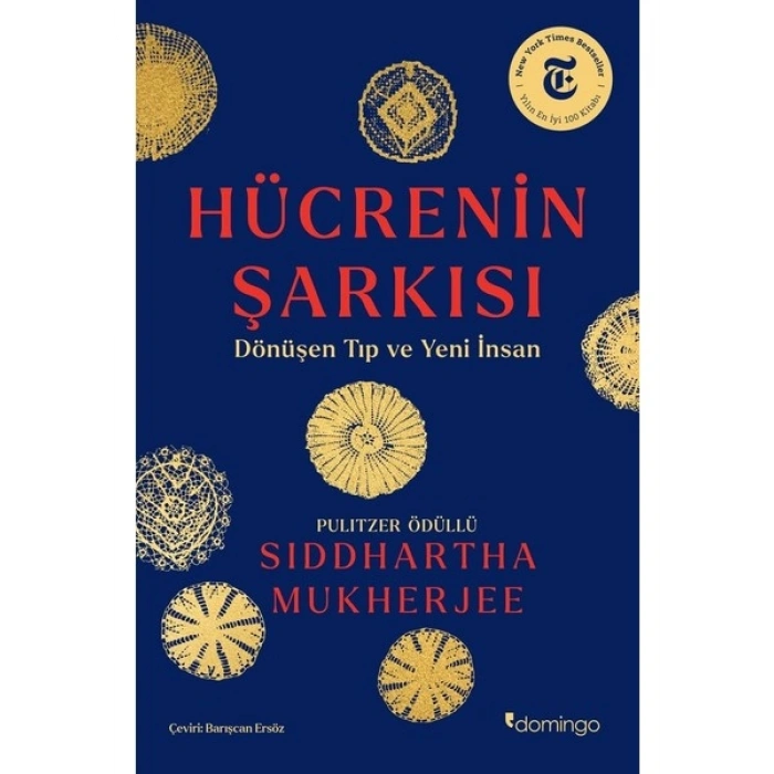 Hücrenin Şarkısı: Dönüşen Tıp ve Yeni Insan - Siddhartha Mukherjee