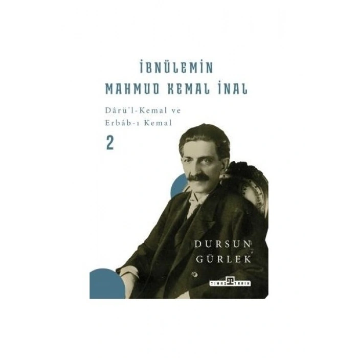 İbnülemin Mahmud Kemal İnal – 2 (Ciltli) - Dursun Gürlek