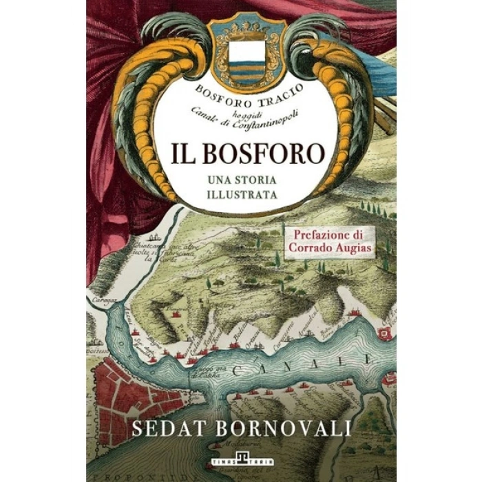 Il Bosforo Una Storia Illustrata - Sedat Bornovalı