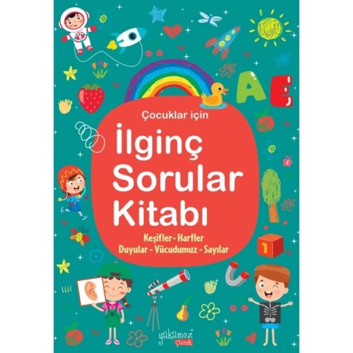 İlginç Sorular Kitabı (Keşifler - Harfler - Duyular - Vücudumuz - Sayılar)