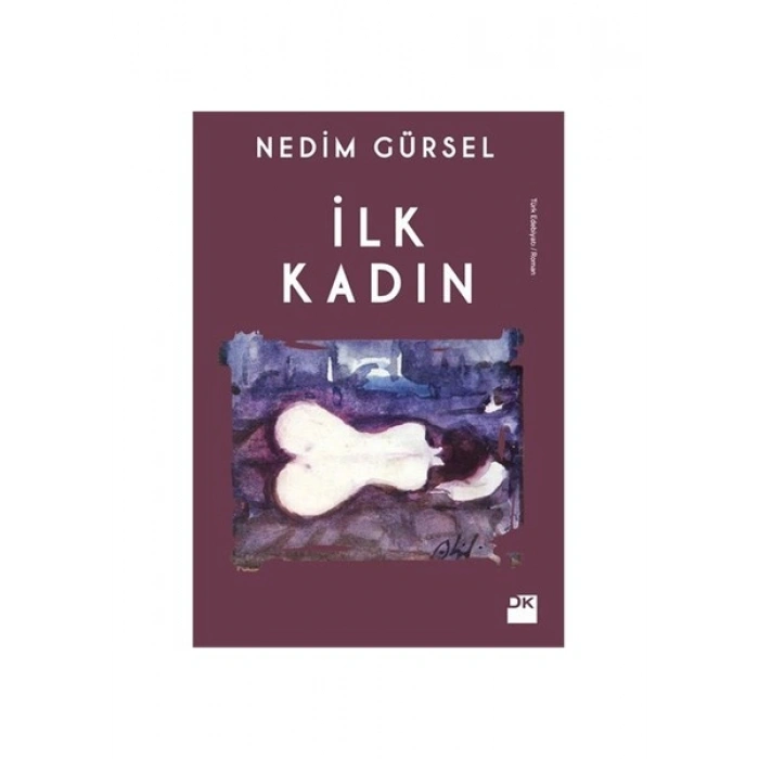 İlk Kadın - Nedim Gürsel