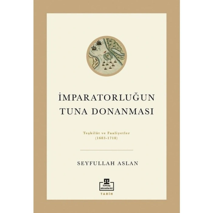 İmparatorluğun Tuna Donanması - Seyfullah Aslan