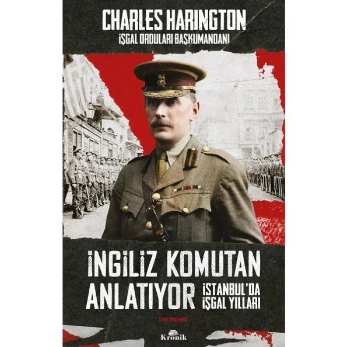 İngiliz Komutan Anlatıyor - Charles Harington 320 Sayfa