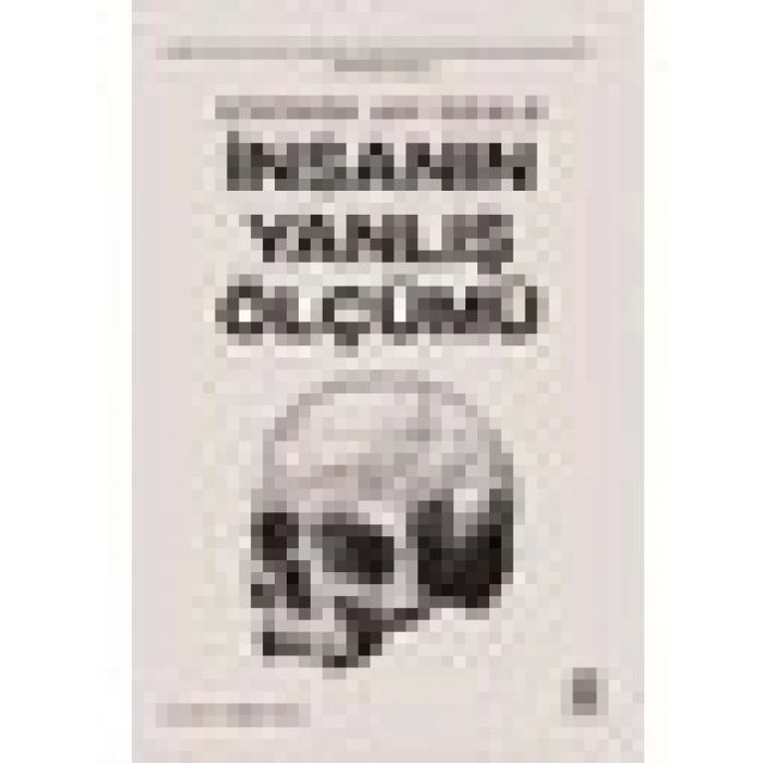 İnsanın Yanlış Ölçümü - Stephen Jay Gould