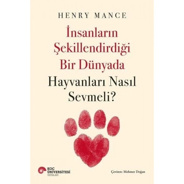İnsanların Şekillendirdiği Bir Dünyada Hayvanları Nasıl Sevmeli?