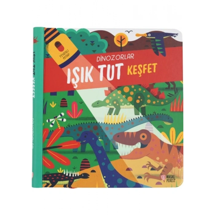 Işık Tut Keşfet - Dinozorlar (Fenerli Kitap)