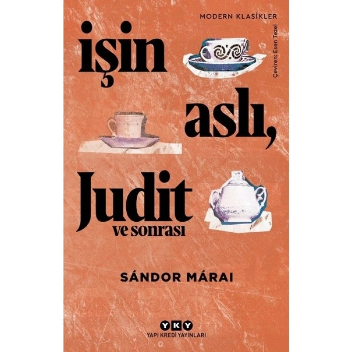 İşin Aslı, Judit ve Sonrası - Sándor Márai