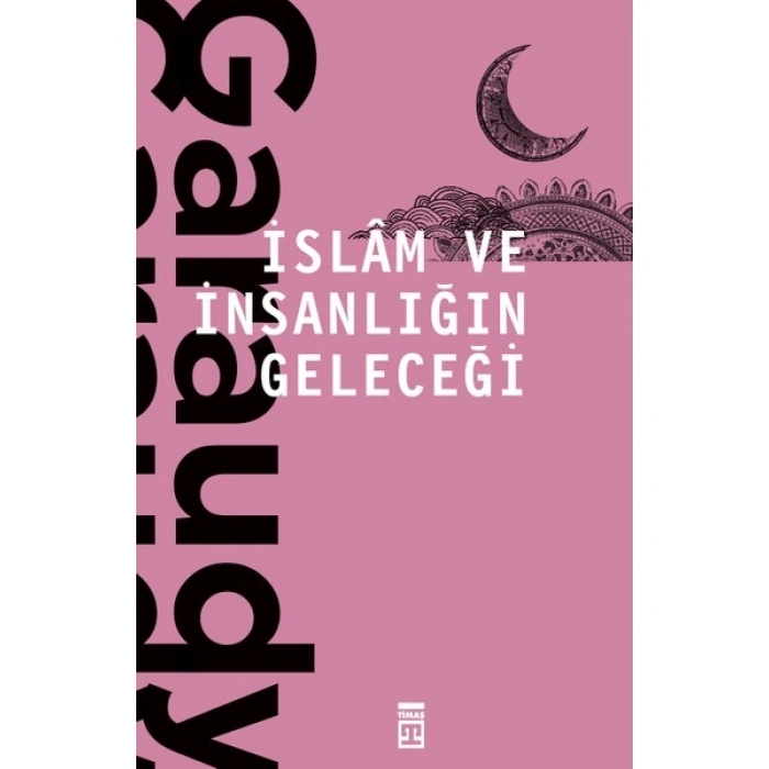 İslam Ve İnsanlığın Geleceği - Roger Garaudy