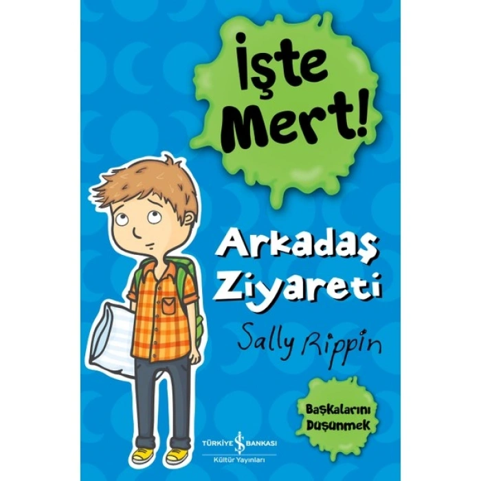 İşte Mert! - Arkadaş Ziyareti - Başkalarını Düşünmek - Sally Rippin