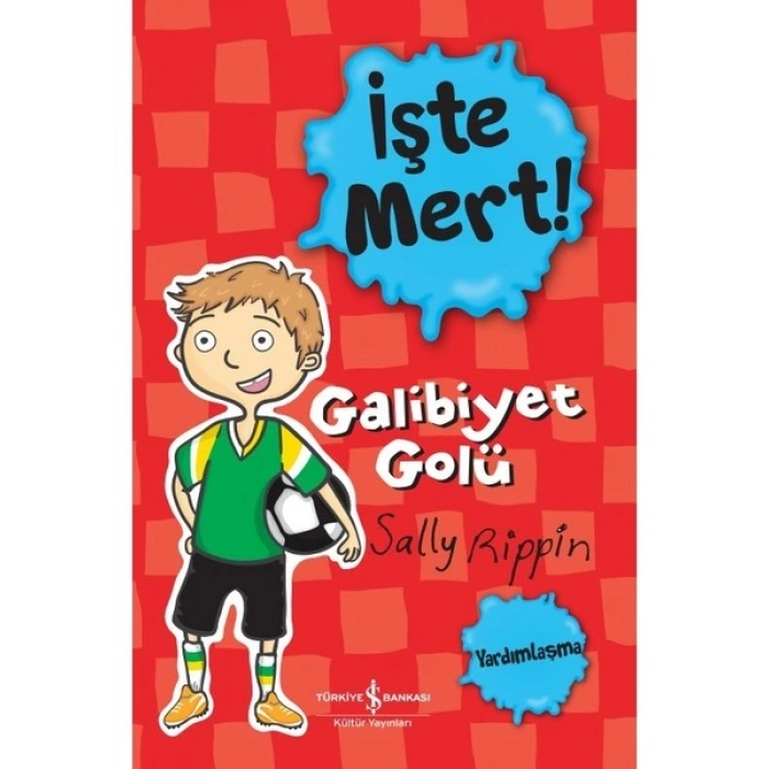 İşte Mert! – Galibiyet Golü - Yardımlaşma - Sally Rippin