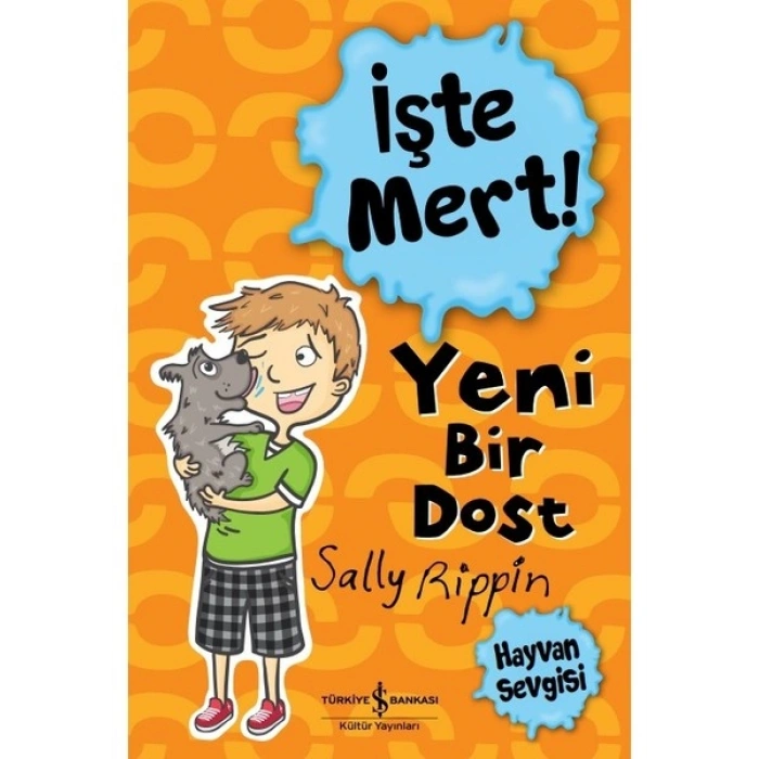 İşte Mert! – Yeni Bir Dost – Hayvan Sevgisi - Sally Rippin