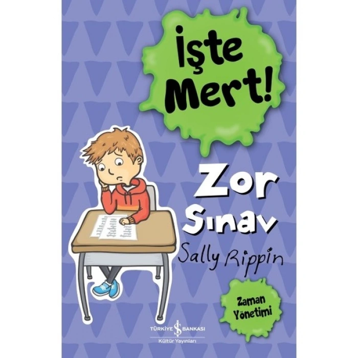 İşte Mert! – Zor Sınav – Zaman Yönetimi - Sally Rippin