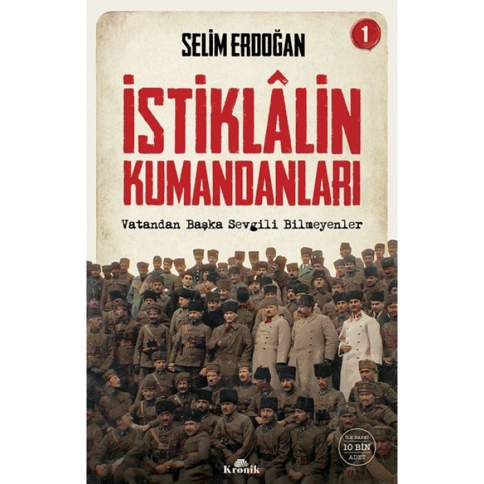İstiklalin Kumandanları 1 - Selim Erdoğan 224 Sayfa