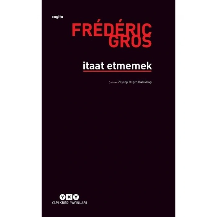 İtaat Etmemek - Frederic Gros