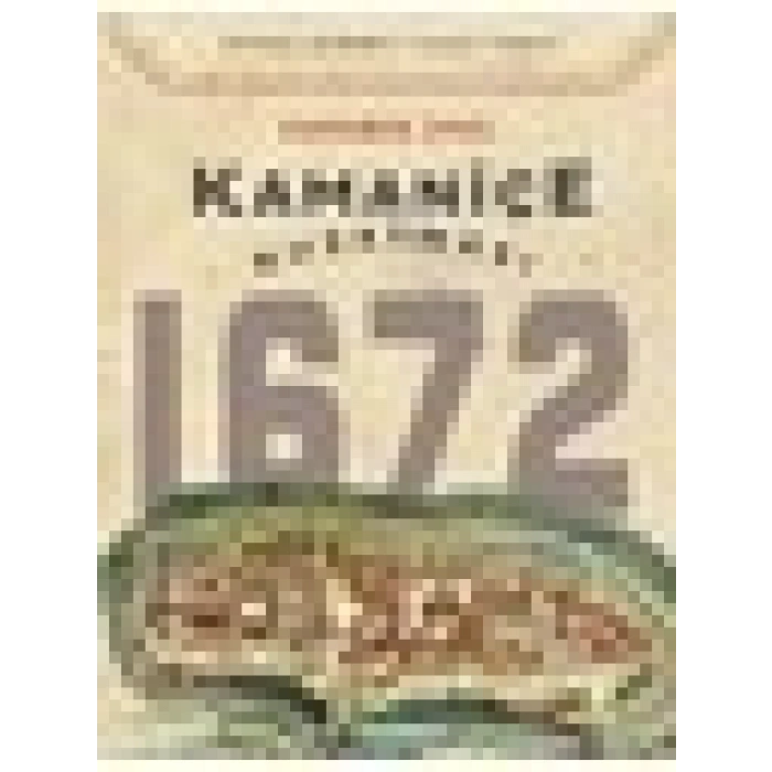 Kamaniçe Kuşatması 1672 - Kahraman Şakul