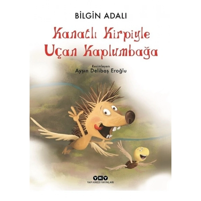 Kanatlı Kirpiyle Uçan Kaplumbağa - Karton Kapak - Bilgin Adalı