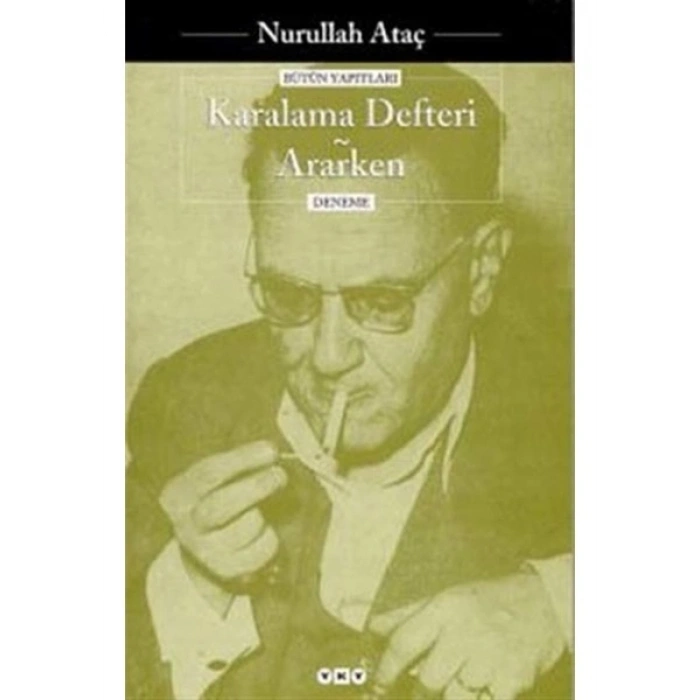 Karalama Defteri-Ararken Nurullah Ataç 175 Sayfa Ciltsiz Eser