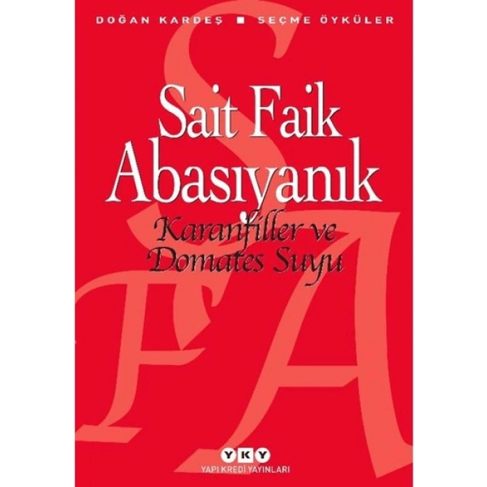 Karanfiller ve Domates Suyu - Sait Faik Abasıyanık