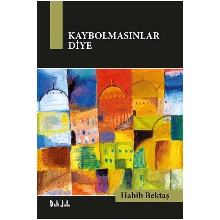 Kaybolmasınlar Diye-Habib Bektaş