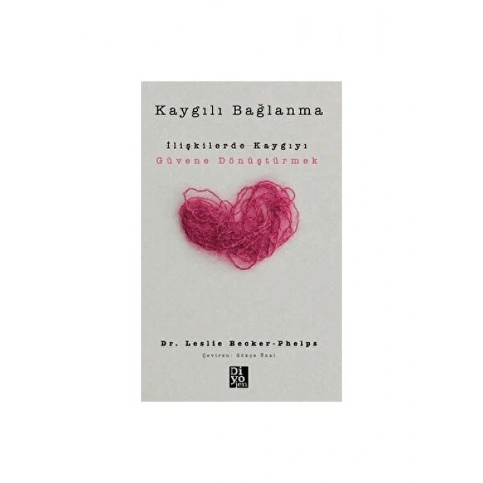 Kaygılı Bağlanma - Leslie Becker-Phelps