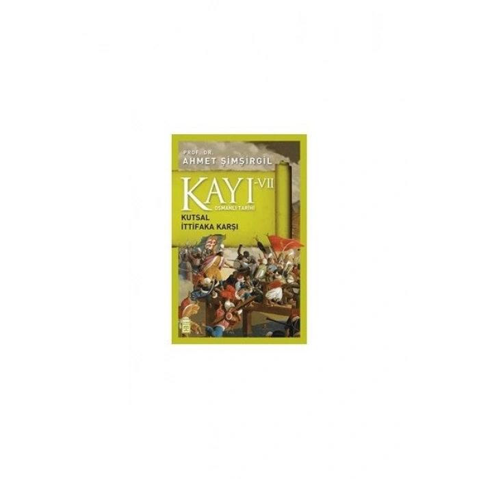 Kayı 7: Kutsal İttifaka Karşı - Ahmet Şimşirgil