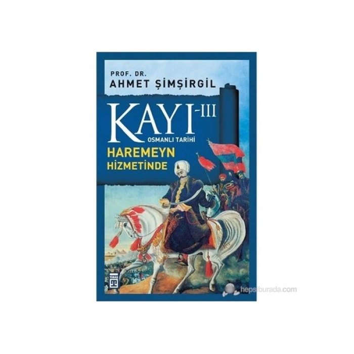 Kayı III - Haremeyn Hizmetinde - Ahmet Şimşirgil