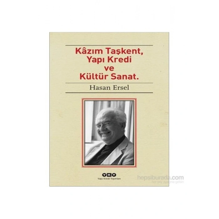 Kâzım Taşkent, Yapı Kredi ve Kültür Sanat - Hasan Ersel