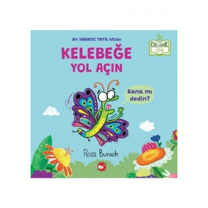 Kelebeğe Yol Açın (Organik Kitap) - Ross Burach