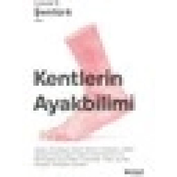 Kentlerin Ayakbilimi - Levent Şentürk