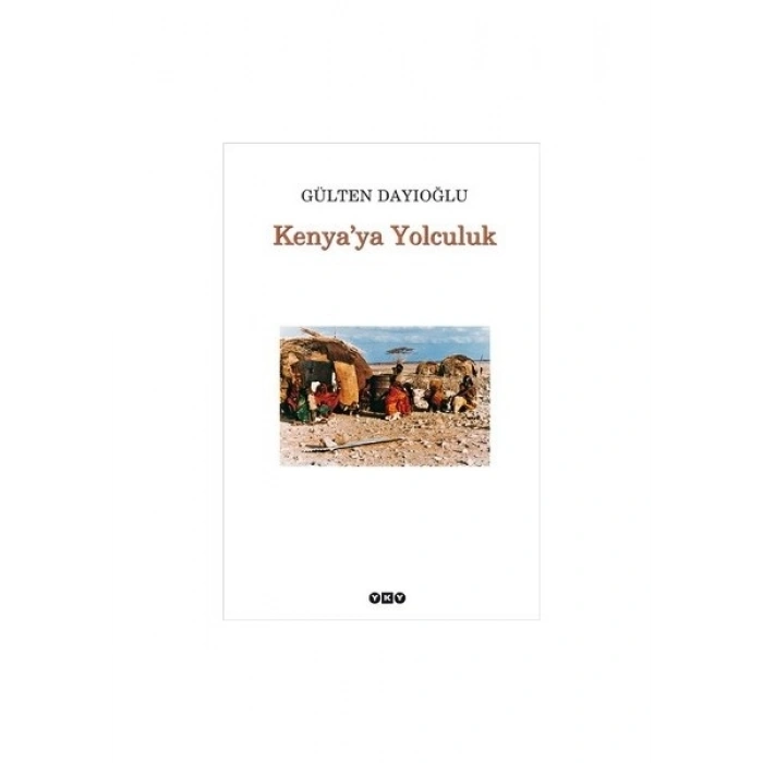 Kenyaya Yolculuk - Gülten Dayıoğlu