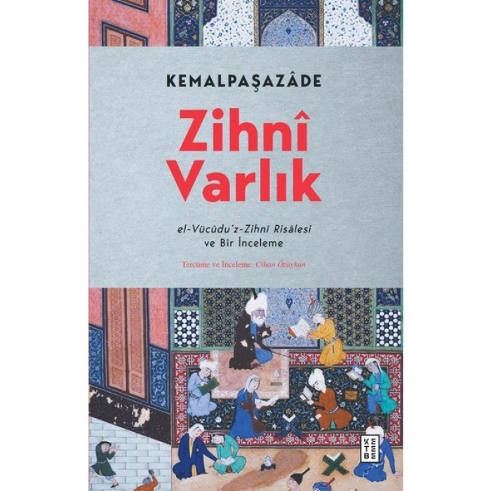 Ketebe Yayınları Zihni Varlık - Kemalpaşazâde