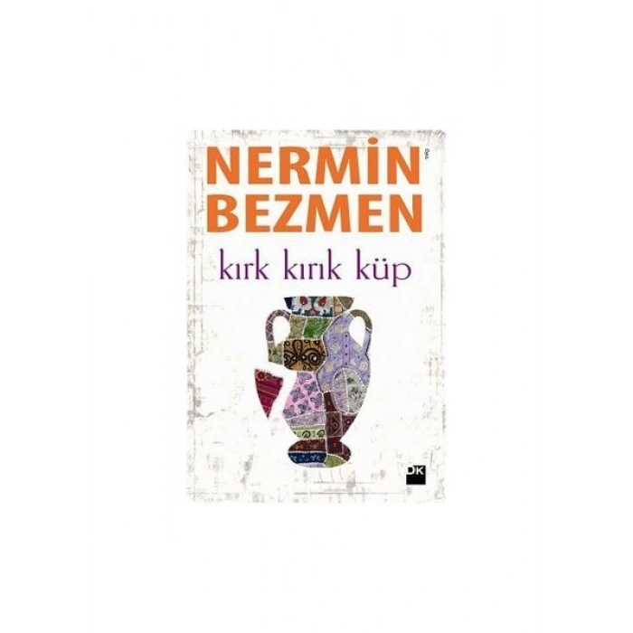 Kırk Kırık Küp - Nermin Bezmen