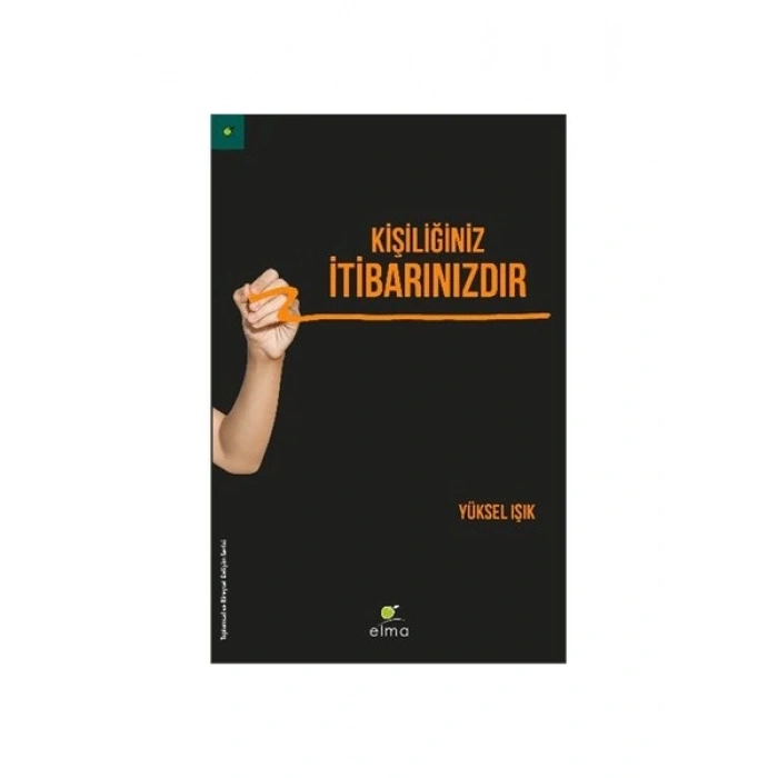 Kişiliğiniz İtibarınızdır - Yüksel Işık