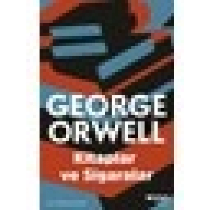 Kitaplar ve Sigaralar - George Orwell