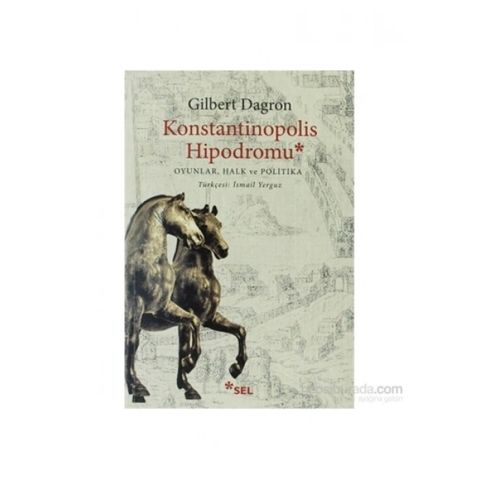 Konstantinopolis Hipodromu-Oyunlar, Halk ve Politika - Gilbert Dagron