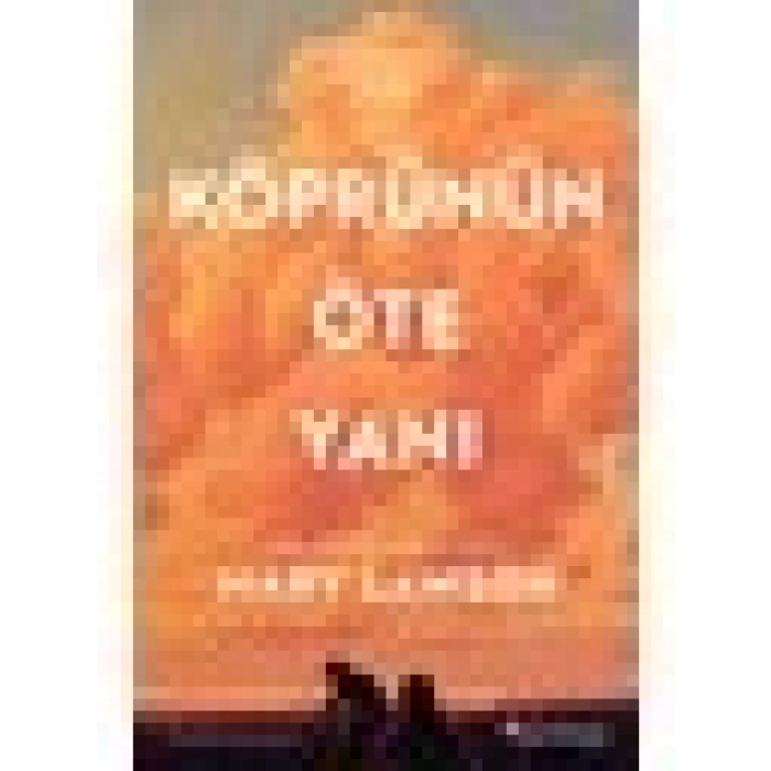 Köprünün Öte Yanı - Mary Lawson