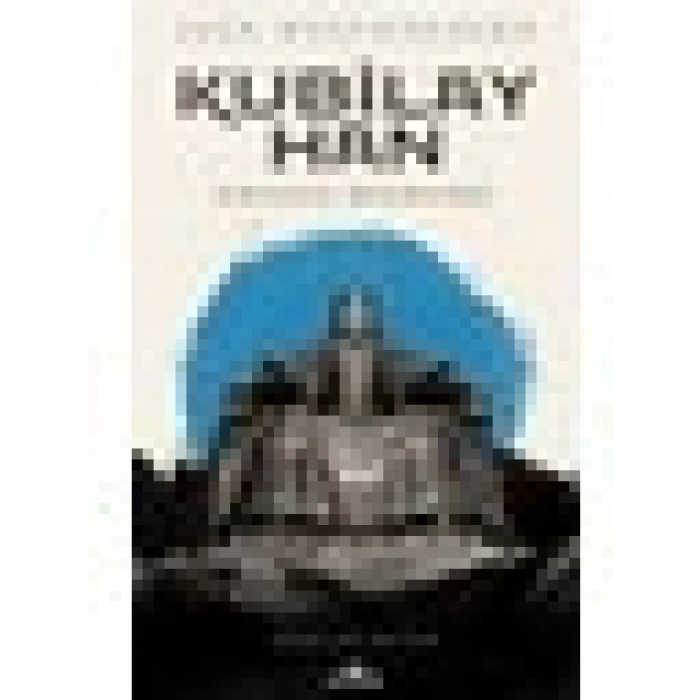 Kubilay Han - Denizler İmparatoru - Jack Weatherford