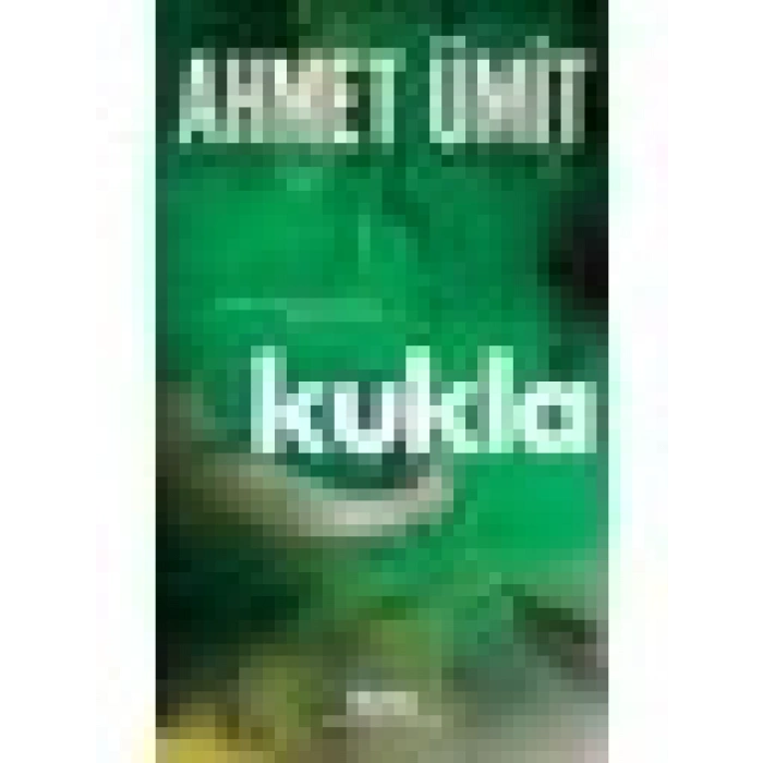 Kukla - Ahmet Ümit Ciltsiz Siyasi Komplolar ve Cinayetler