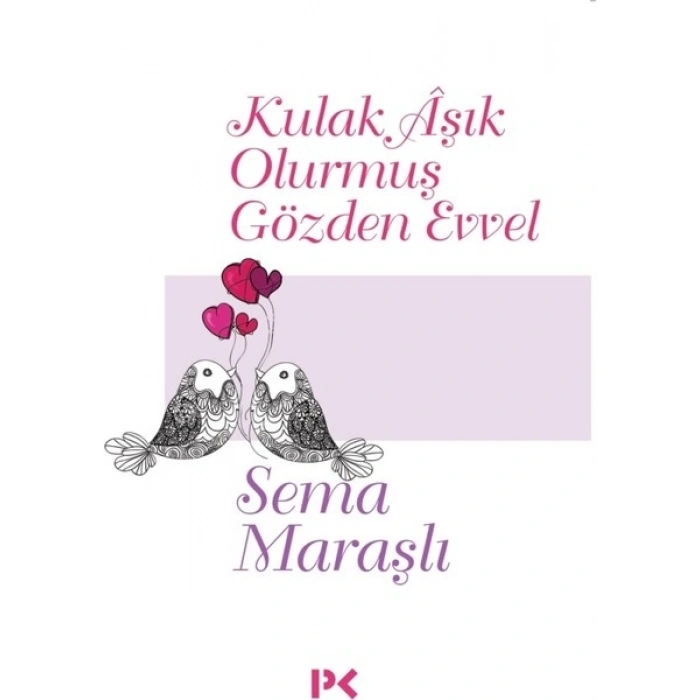 Kulak Aşık Olurmuş Gözden Evvel - Sema Maraşlı