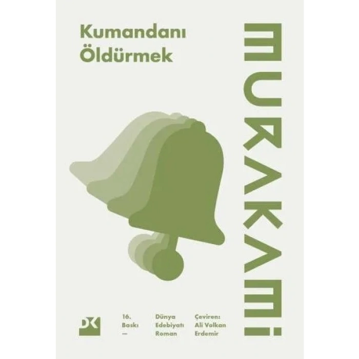 Kumandanı Öldürmek - Haruki Murakami