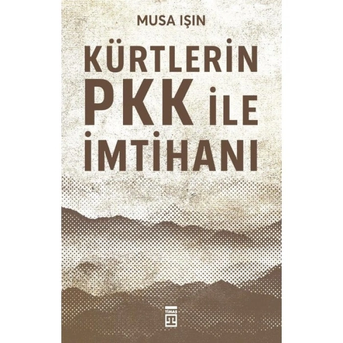 Kürtlerin Pkk İle İmtihanı - Musa Işın