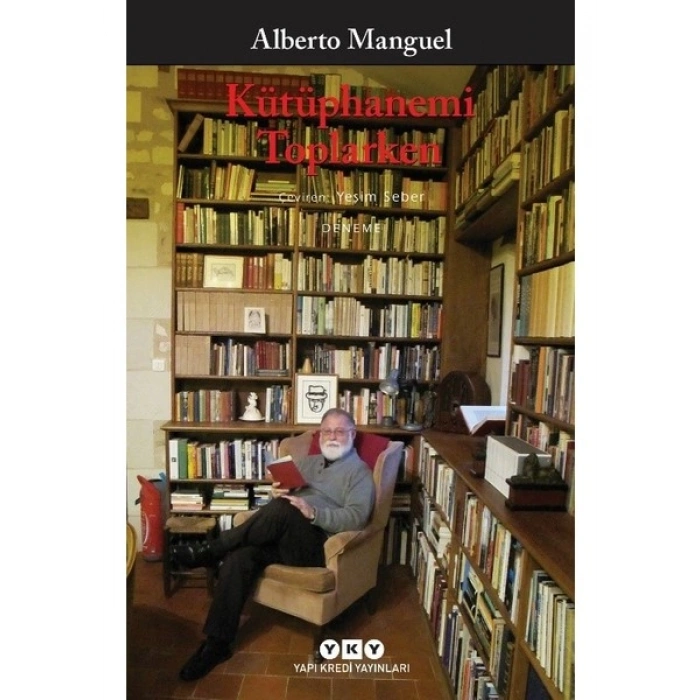 Kütüphanemi Toplarken - Alberto Manguel