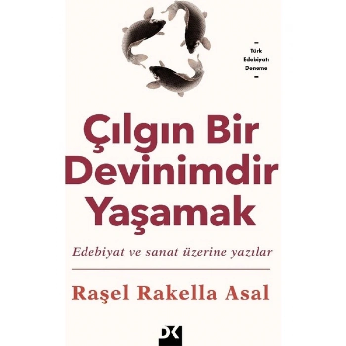 Lgın Bir Devinimdir Yaşamak - Raşel Rakella Asal