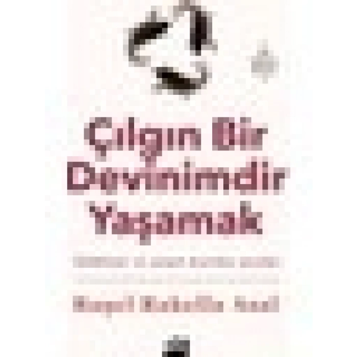 Lgın Bir Devinimdir Yaşamak - Raşel Rakella Asal