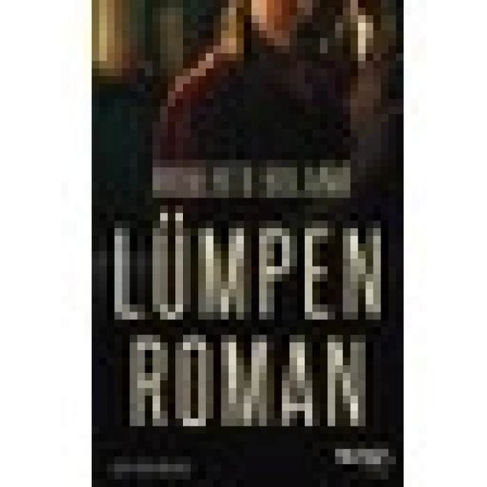 Lümpen Roman - Roberto Bolano