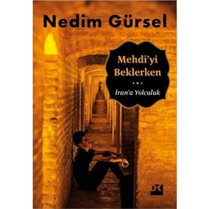 MehdiYi Beklerken İrana Yolculuk - Nedim Gürsel