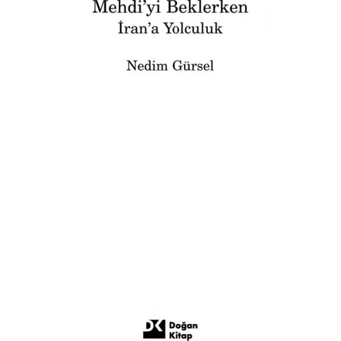 MehdiYi Beklerken İrana Yolculuk - Nedim Gürsel