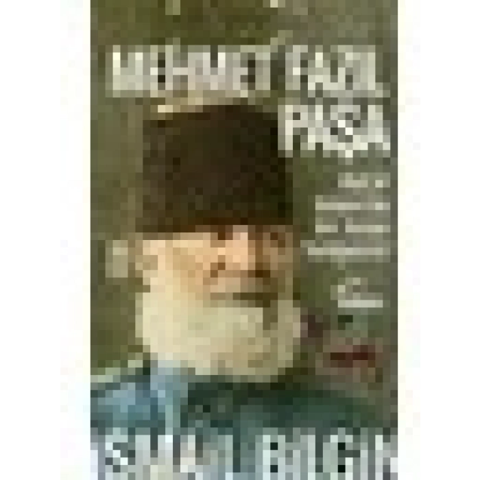 Mehmet Fazıl Paşa - İsmail Bilgin