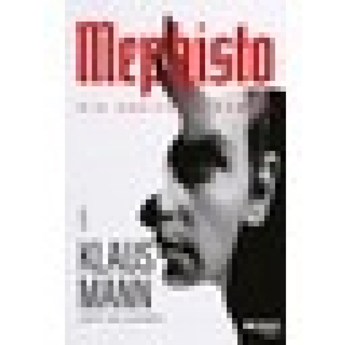 Mephisto: Bir Kariyerin Romanı - Klaus Mann